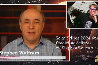 Solar Eclipse 2024: Predicting Eclipses with Stephen Wolfram