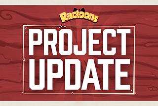 Ractoon’s Project Update