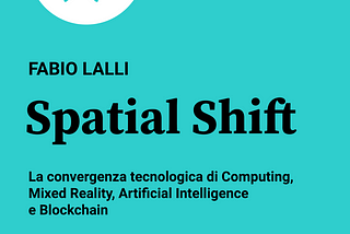 SPATIAL SHIFT: The Technological Convergence of Computing, Mixed Reality, Artificial Intelligence…