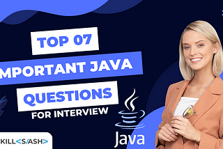 Important Java Questions to Know for Interviews