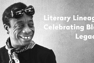 Literary Lineages: Celebrating Black Legacies