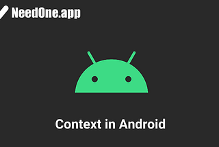 Which `Context` Should You Use in Android?