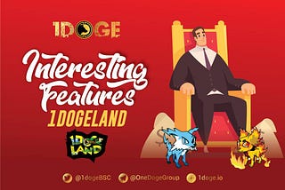 1DOGELAND INTERESTING FEATURES