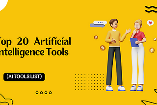 Top 20 Artificial Intelligence Tools (AI Tools List) In the Market — 2023 Like ChatGPT