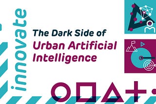 The Dark Side of Urban Artificial Intelligence