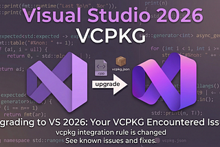 當 Visual Studio 2026 偷走了我的 vcpkg