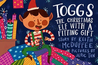 Toggs: The Christmas Elf with a Fitting Gift