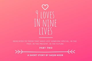 Nine Loves In Nine Lives (Part 2)