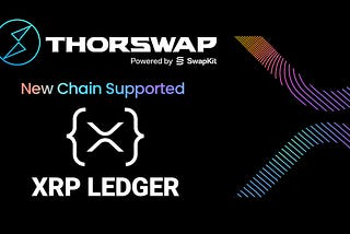 XRP Ledger Cross-chain Trading Now Supported on THORSwap⚡