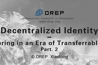 Decentralized Identity — Ushering in an Era of Transferrable IDs