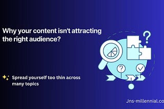 People Fail at Creating Attractive Content Because They don’t Focus on Their Niche