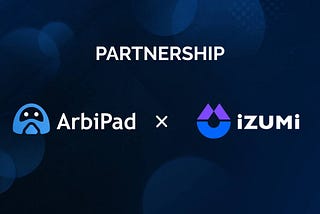 Partnership: ArbiPad x iZUMi Finance