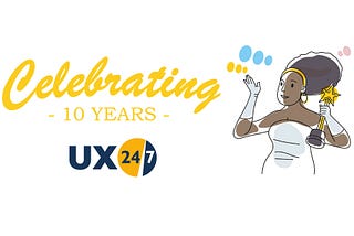Glamorous lady holding an award and next to gold words that say celebrating 10-years. The UX24/7 logo is also visible.
