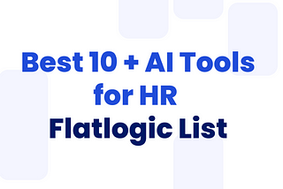 Best 10 + AI Tools for HR — Flatlogic List