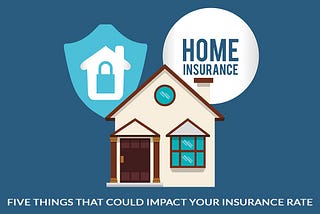 Sometimes your home insurance rates are reflected by certain things in your home.
