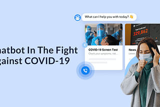 How Chatbots Help The Healthcare System Change In Covid-19 Pandemic Period