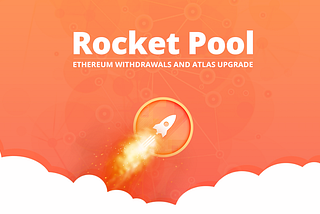 Rocket Pool —Atlas Upgrade