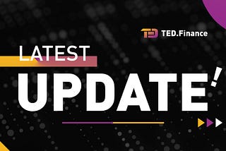Latest Update on TED.Finance Development