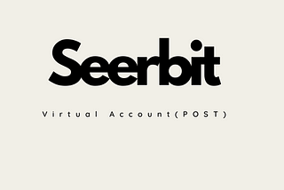 A Guide to the Virtual Account API: Resolving Endpoints and Consuming the API Effectively(POST)