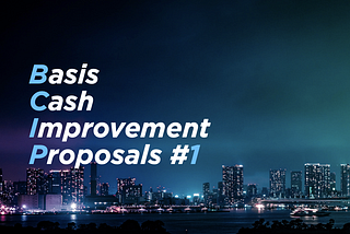 Basis-Cash Improvement Proposal #1