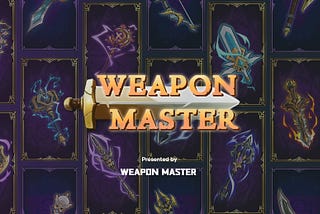 Weapon Master Is coming back!