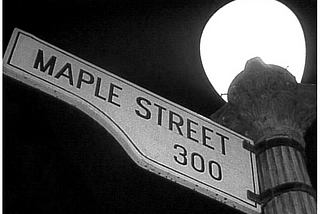 Twilight Zone Poetry No. 4 (The Monsters Are Due On Maple St.)