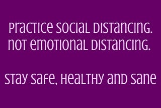 No Emotional Distancing while practising Physical Distancing