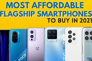 Most Affordable flagship smartphones