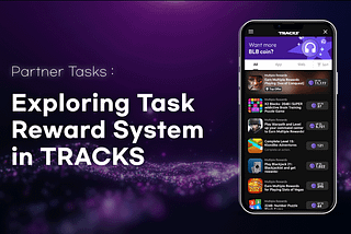 Exploring Task Reward System in TRACKS: Complete the partners’ tasks in order to earn BLB tokens!