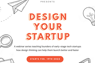 Design Your Startup — TheWebinar Series