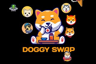 Ins And Outs Of Doggy Swap — A Cost-effective Defi Platform Of Incentives And Rewards