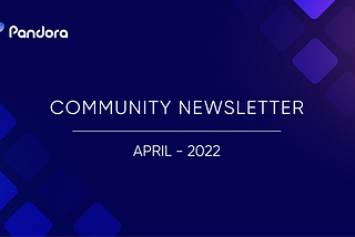 Community Newsletter — April 2022