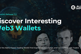 Alpha Impact Release 7.2: Discover Interesting Web3 Wallets