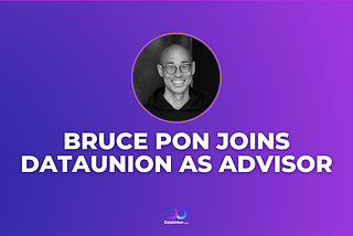 Ocean Protocol Founder Bruce Pon Joins DataUnion Foundation as Advisor