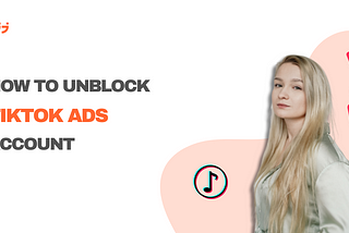 How to unblock TikTok ads account?