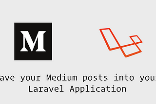 Save your Medium posts into your Laravel Application