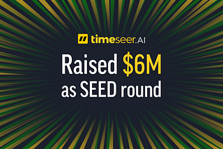 Ciao 👋 Venture Capital (for now), Hello Timeseer.AI
