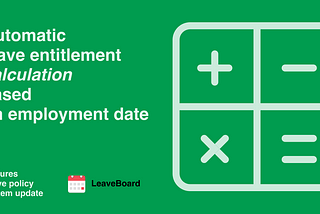 Introducing automatic calculation of the leave entitlement for every new employee with the…