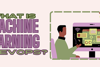 What is Machine Learning in DevOps?