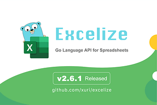 Excelize 2.6.1 Released — Go language API for spreadsheets (Excel) files