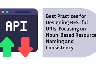 Best Practices for Designing RESTful URIs