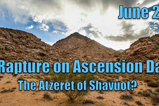 Shavuot, New Wine, and Rapture on Ascension Day!
