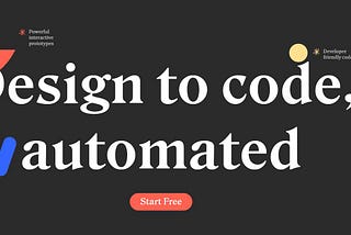 A picture from Anima’s homepage. It reads: Design to code, automated. Powerful interactive prototypes, developer friendly code, and seamless handoff.