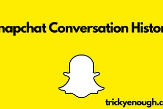 You can View all Conversation on Snapchat and History