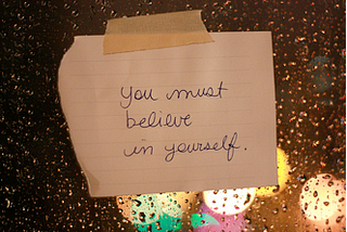 How to Believe in Yourself So Others Will Believe in YOU