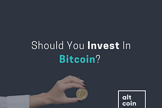 Should You Invest In Bitcoin?