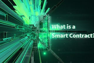 What is a Smart Contract?