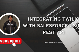 Integrating Twilio with Salesforce Using REST API
