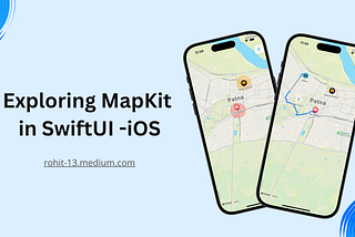 Exploring MapKit in SwiftUI -iOS