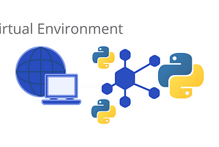 Understanding Virtual Environments in Python.